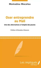 Oser entreprendre au Mali