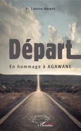 Départ. En hommage à Agawane