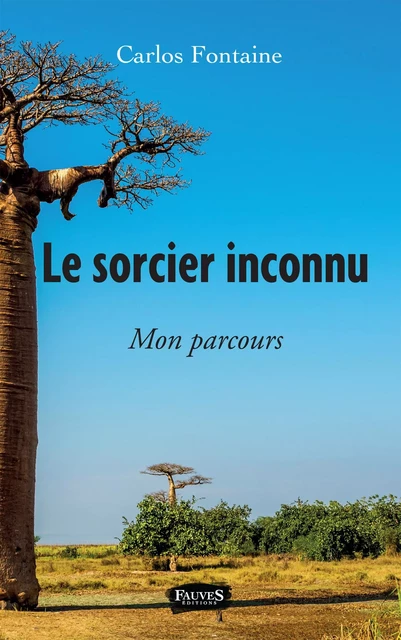 Le Sorcier inconnu - Carlos Fontaine - Fauves editions