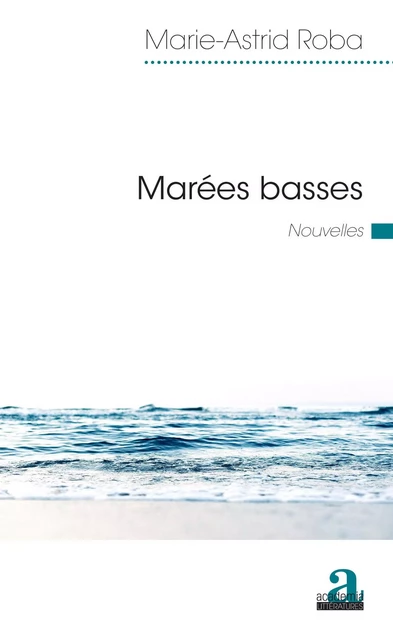 Marées basses - Marie-Astrid Roba - Academia