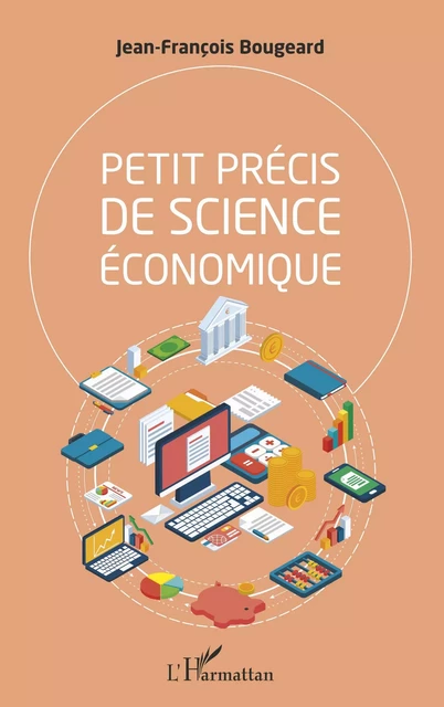 Petit précis de science économique - Jean-François Bougeard - Editions L'Harmattan