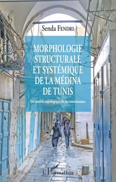 Morphologie structurale et systémique de la médina de Tunis