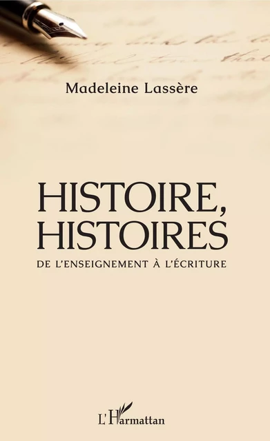 Histoire, Histoires - Madeleine Rudigoz Lassère - Editions L'Harmattan