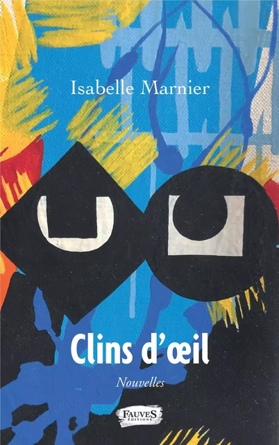 Clins d'oeil - Isabelle Marnier - Fauves editions