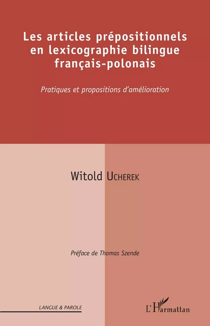 Les articles prépositionnels en lexicographie bilingue français-polonais - Witold Ucherek - Editions L'Harmattan