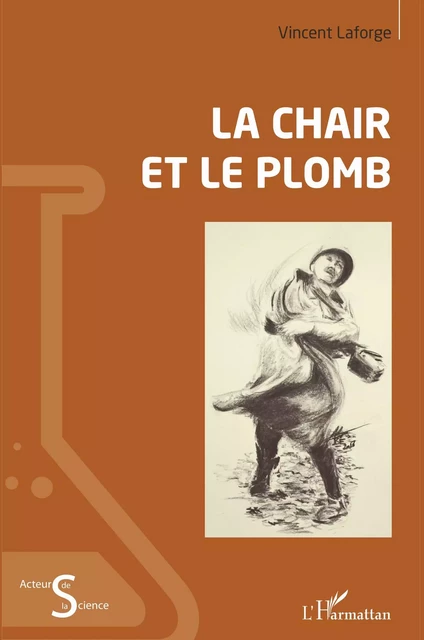 La chair et le plomb - Vincent Laforge - Editions L'Harmattan