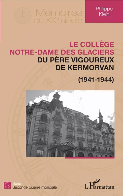 Le collège Notre-Dame des Glaciers du père Vigoureux de Kermorvan - Philippe Klein - Editions L'Harmattan