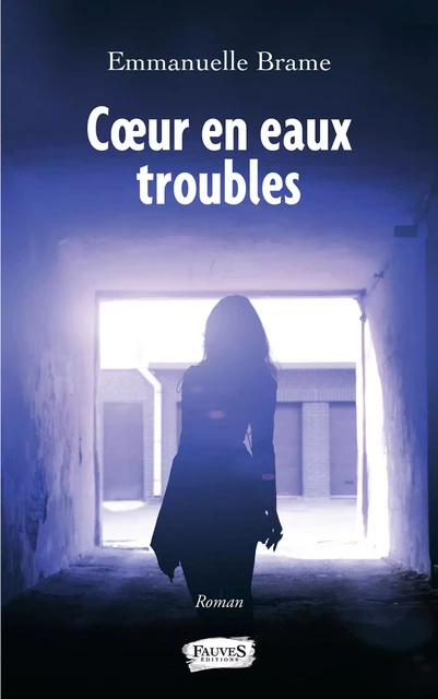 Coeur en eaux troubles - Emmanuelle Brame - Fauves editions