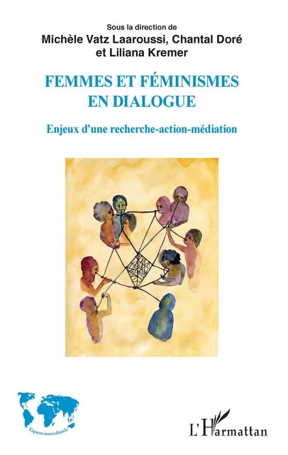 Femmes et féminismes en dialogue - Michèle Vatz Laaroussi, Chantal Doré, Liliana Kremer - Editions L'Harmattan