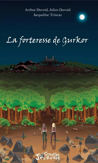 La forteresse de Gurkor - Jacqueline Trincaz, Arthur Duvoid, Julien Duvoid - Editions L'Harmattan