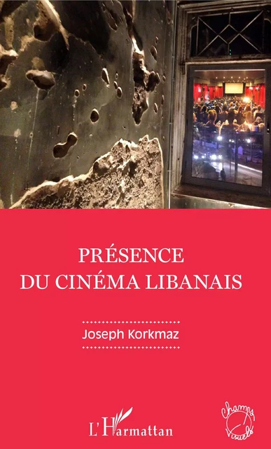 Présence du cinéma libanais - Joseph Korkmaz - Editions L'Harmattan