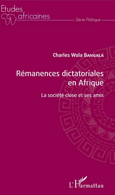 Rémanences dictatoriales en Afrique - Charles Wola Bangala - Editions L'Harmattan