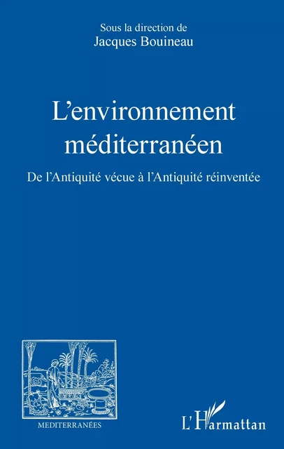 L'environnement méditerranéen - association Méditerranées Bouineau Jacques - Editions L'Harmattan