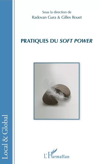 Pratiques du <em>soft power</em> - Radovan Gura, Gilles Rouet - Editions L'Harmattan