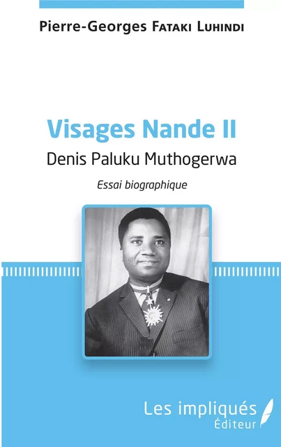 Visages Nande II Denis Paluku Muthogerwa - Pierre Georges Fataki Luhindi - Les Impliqués