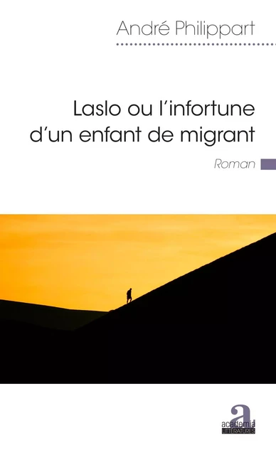 Laslo ou l'infortune d'un enfant de migrant - André Philippart - Academia