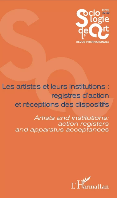 Les artistes et leurs institutions : registres d'action et réceptions des dispositifs - Florent Gaudez,  Soldini fabienne - Editions L'Harmattan