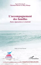 L'accompagnement des familles. Entre réparation et créativité