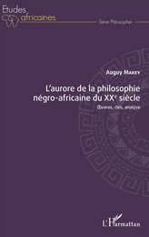 L'aurore de la philosophie négro-africaine du XXe siècle