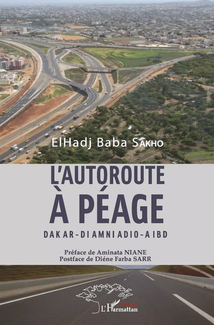 L'autoroute à péage Dakar - Diamniadio - Aibd - ElHadji Baba Sakho - Editions L'Harmattan