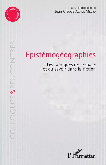 Epistémogéographies - Jean-Claude Abanda Medjo - Editions L'Harmattan