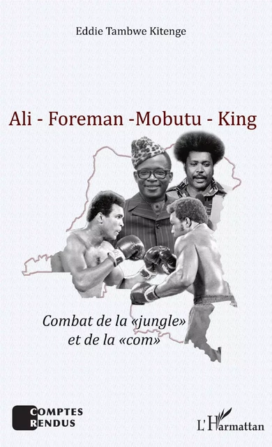 Ali - Foreman - Mobutu - King - Eddie Tambwe Kitenge - Editions L'Harmattan