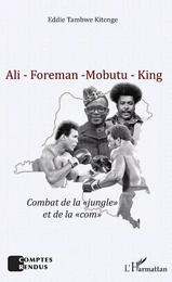 Ali - Foreman - Mobutu - King