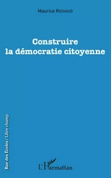 Construire la démocratie citoyenne