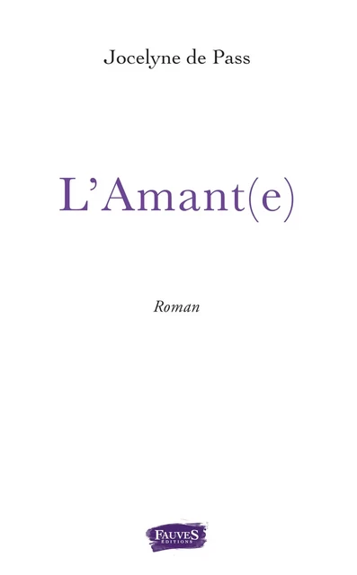 L'Amant(e) - Jocelyne de Pass - Fauves editions