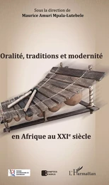 Oralité, traditions et modernité en Afrique au XXIe siècle