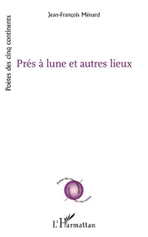 Près à lune et autres lieux