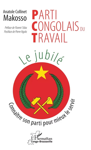 Parti Congolais du Travail. Le jubilé - Anatole Collinet Makosso - Editions L'Harmattan