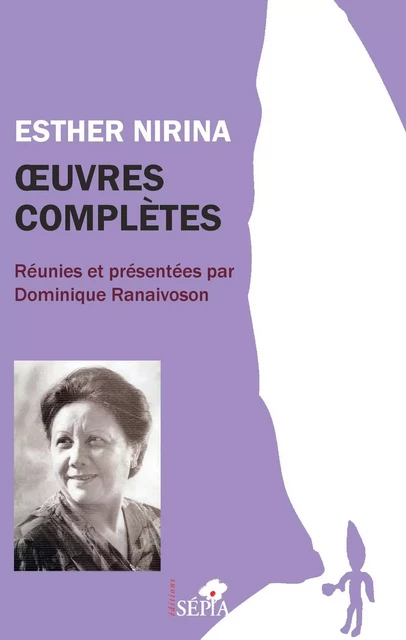 Oeuvres complètes - Dominique Ranaivoson, Esther Nirina - Sépia