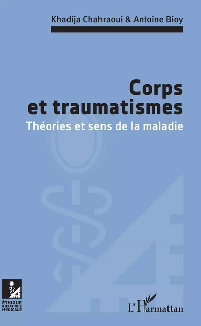 Corps et traumatismes - Khadija Chahraoui, Antoine Bioy - Editions L'Harmattan