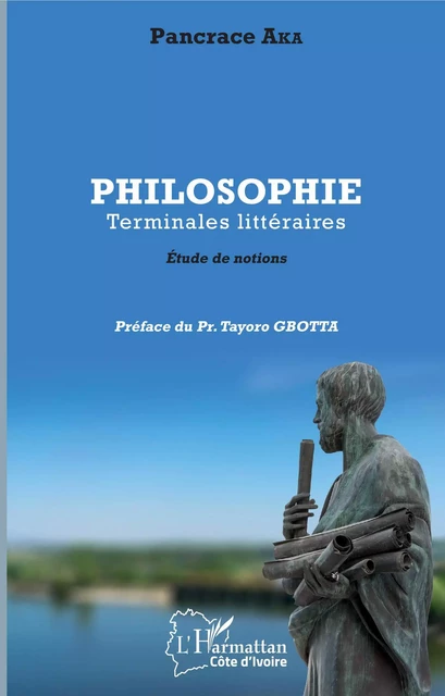 Philosophie Terminales littéraires - Pancrace Aka - Editions L'Harmattan