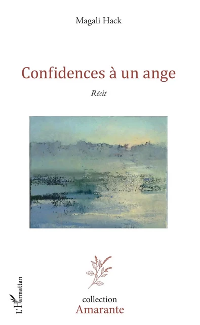 Confidences à un ange - Magali Hack - Editions L'Harmattan