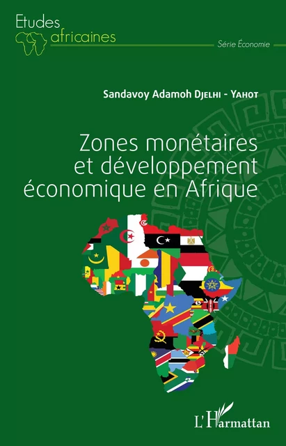 Zones monétaires et développement économique en Afrique - Sandavoy Adamoh Djelhi-Yahot - Editions L'Harmattan