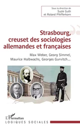 Strasbourg, creuset des sociologies allemandes et françaises