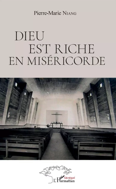 Dieu est riche en miséricorde - Pierre-Marie Niang - Editions L'Harmattan