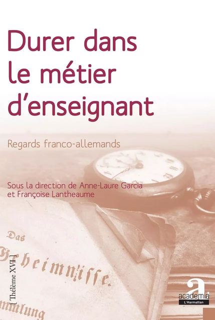 Durer dans le métier d'enseignant - Anne-Laure Garcia, Françoise Lantheaume - Academia