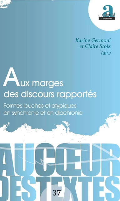 Aux marges des discours rapportés - Karine Germoni, Claire Stolz - Academia