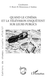 QUAND LE CINEMA ET LA TELEVISION ENQUETENT SUR LEURS PUBLICS