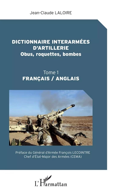 Dictionnaire interarmées d'artillerie - Jean-Claude Laloire - Editions L'Harmattan