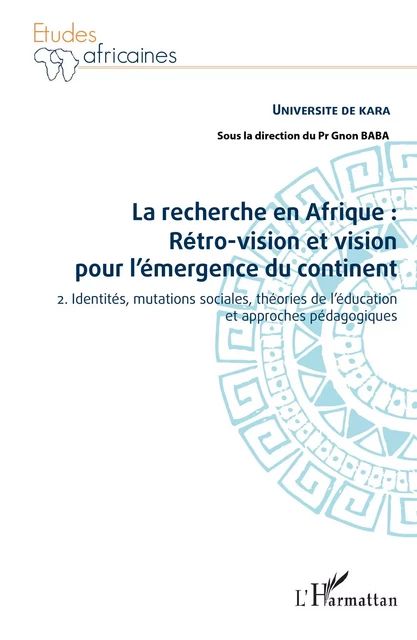 La recherche en Afrique Tome 2 : : rétro-vision et vision pour l'émergence du continent - Gnon Baba - Editions L'Harmattan