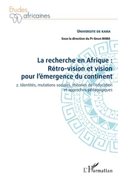 La recherche en Afrique Tome 2 : : rétro-vision et vision pour l'émergence du continent