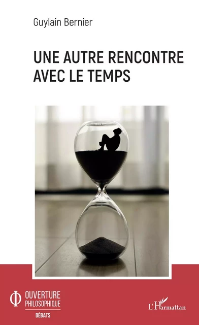 Une autre rencontre avec le temps - Guylain Bernier - Editions L'Harmattan