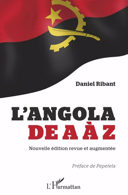 L'Angola de A à Z (nouvelle édition revue et augmentée) -  Ribant daniel - Editions L'Harmattan