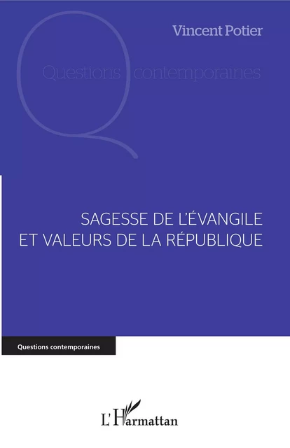 Sagesse de l'Evangile et valeurs de la République - Vincent Potier - Editions L'Harmattan