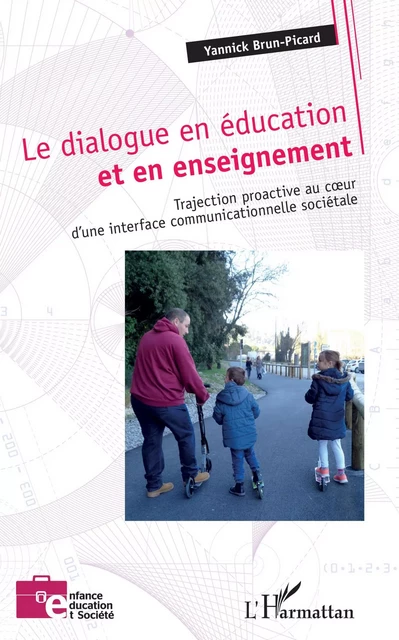 Le dialogue en éducation et en enseignement - Yannick Brun-Picard - Editions L'Harmattan