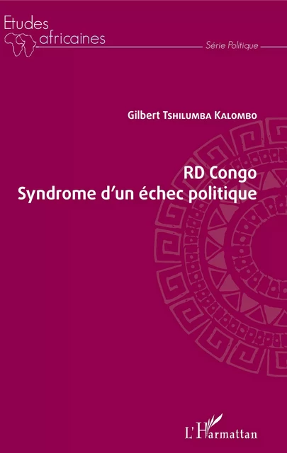 RD Congo Syndrome d'un échec politique - Gilbert Tshilumba Kalombo - Editions L'Harmattan